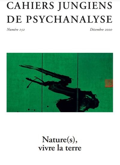 Cahiers jungiens de psychanalyse, n° 152. Nature(s), vivre la terre