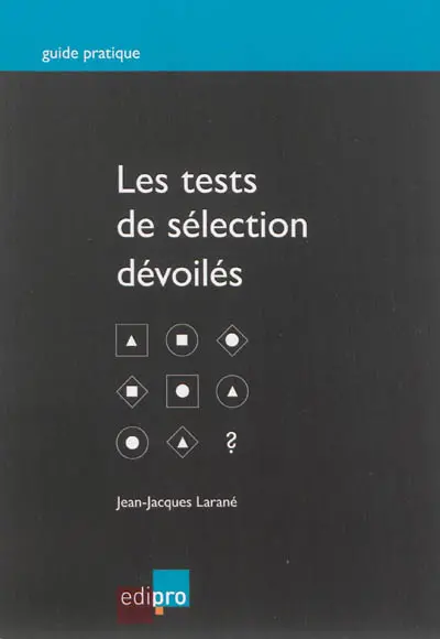 Les tests de sélection dévoilés