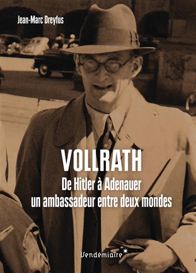 Vollrath von Maltzan : de Hitler à Adenauer : un ambassadeur entre deux mondes
