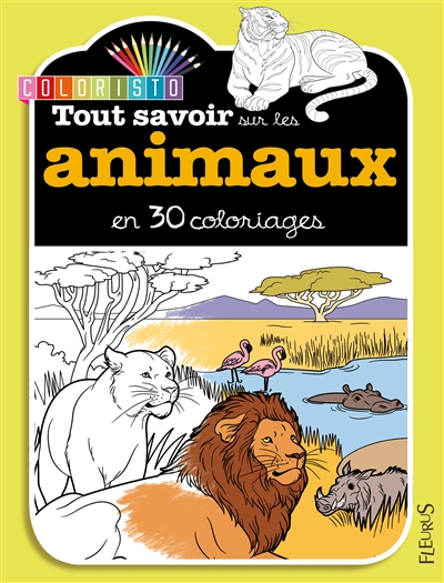 Tout savoir sur les animaux en 30 coloriages