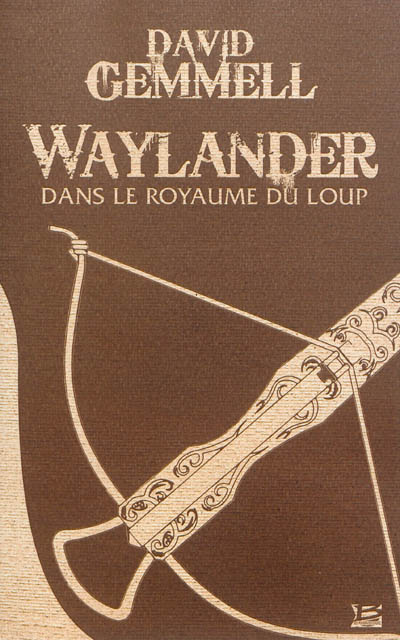 Waylander. Vol. 2. Dans le royaume du loup