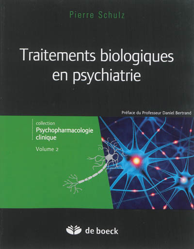 Psychopharmacologie clinique. Vol. 2. Traitements biologiques en psychiatrie