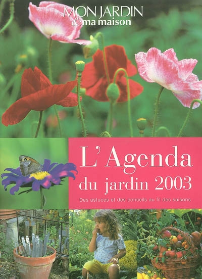 L'agenda du jardin 2003 : des astuces et conseils au fil des saisons