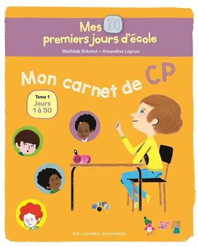 Mes 100 premiers jours d'école : mon carnet de CP. Vol. 1. Jours 1 à 50