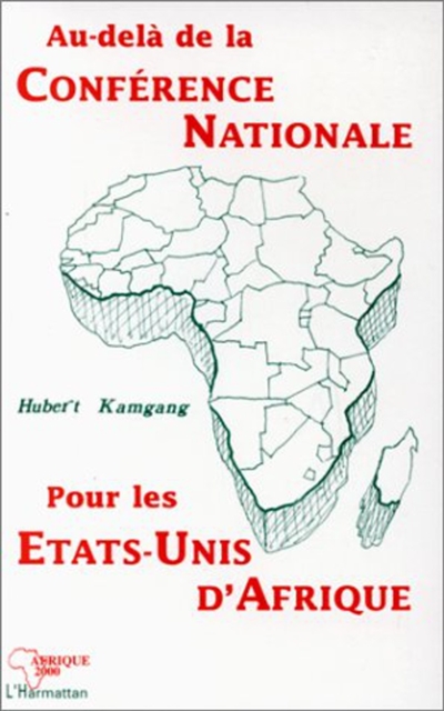 Au-delà de la conférence nationale pour les Etats unis d'Afrique