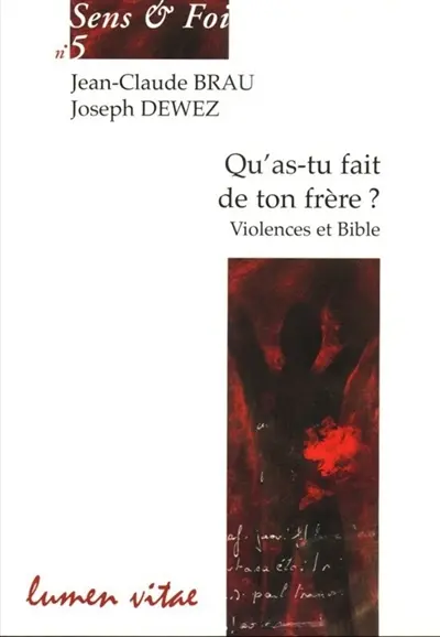 Qu'as-tu fait de ton frère ? : violences et Bible