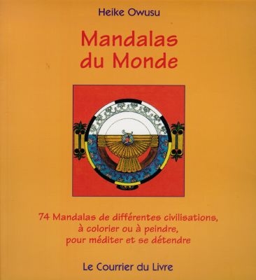 Mandalas du monde : 74 mandalas de différentes civilisations à colorier ou à peindre pour méditer et se détendre