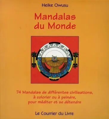 Mandalas du monde : 74 mandalas de différentes civilisations à colorier ou à peindre pour méditer et se détendre