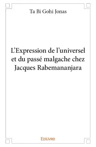 L'expression de l'universel et du passé malgache chez jacques rabemananjara