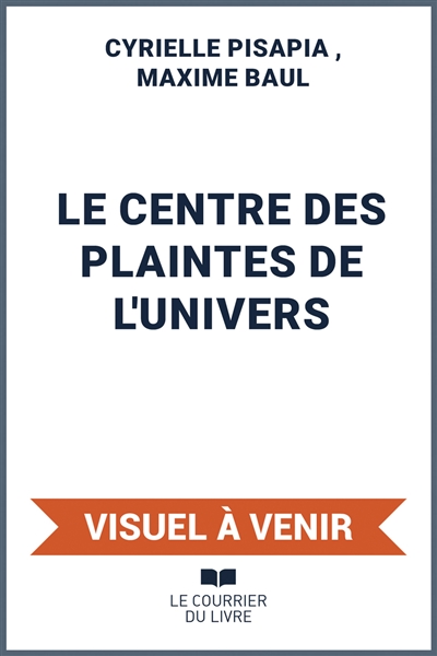Le centre des plaintes de l'Univers