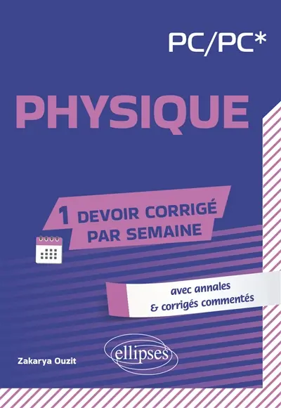 Physique, PC, PC* : avec annales & corrigés commentés