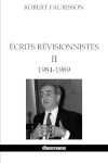 Ecrits révisionnistes II 1984-1989