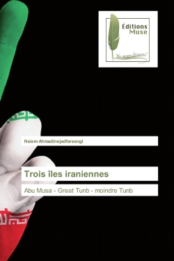 Trois îles iraniennes : Abu Musa : Great Tunb - moindre Tunb