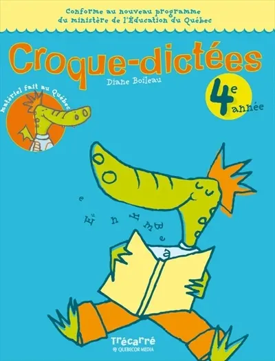 Croque-dictées : 4e année : exercices et dictées