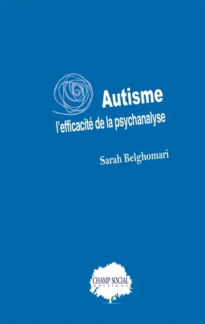 Autisme : l'efficacité de la psychanalyse