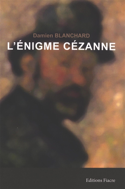 L'énigme Cézanne : Aix-en-Provence : la folle histoire d'un vol de tableaux librement adapté d'un fait divers