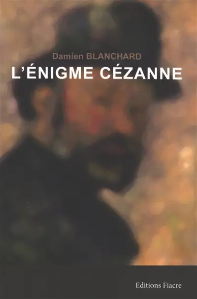 L'énigme Cézanne : Aix-en-Provence : la folle histoire d'un vol de tableaux librement adapté d'un fait divers
