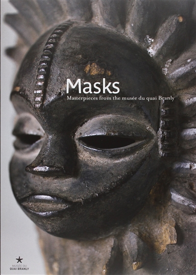Masks : masterpieces from the musée du quai Branly