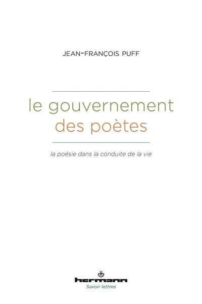Le gouvernement des poètes : la poésie dans la conduite de la vie