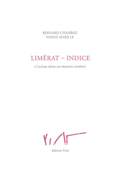 Limérat-Indice : l'ultime série de Francis Limérat