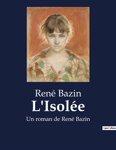 L'Isolée : Un roman de René Bazin