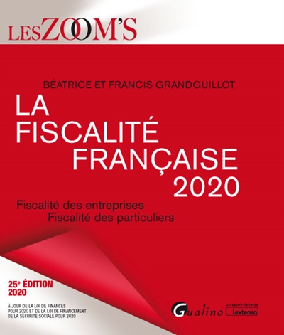 La fiscalité française 2020 : fiscalité des entreprises, fiscalité des particuliers