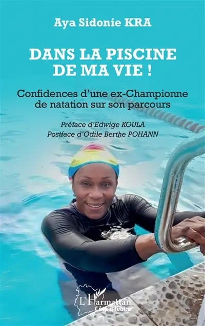 Dans la piscine de ma vie ! : confidences d'une ex-championne de natation sur son parcours