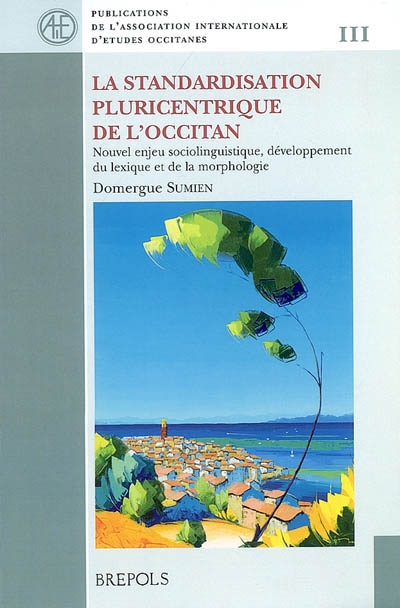 La standardisation pluricentrique de l'occitan : nouvel enjeu sociolinguistique, développement du lexique et de la morphologie