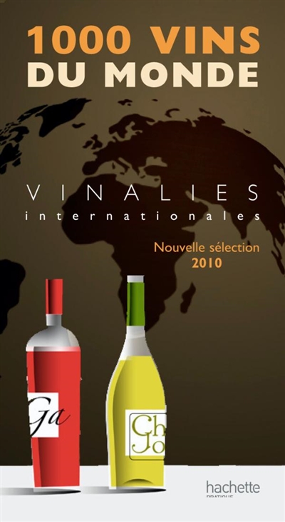 1.000 vins du monde 2010 : Vinalies internationales : nouvelle sélection 2010