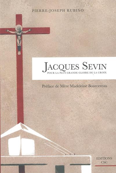 Jacques Sevin : pour la plus grande gloire de la croix