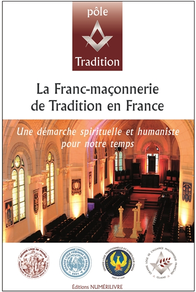 La franc-maçonnerie de tradition en France : une démarche spirituelle et humaniste pour notre temps