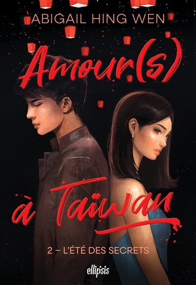 Amour(s) à Taïwan. Vol. 2. L'été des secrets