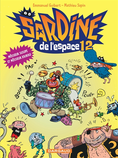 Sardine de l'espace. Vol. 12. Môssieur Susupe et môssieur Krokro
