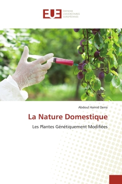 La Nature Domestique : Les Plantes Génétiquement Modifiées