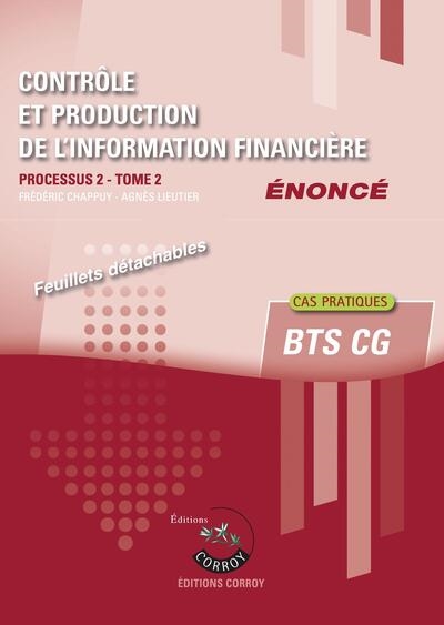 Contrôle et production de l'information financière : processus 2 du BTS CG : cas pratiques, énoncé. Vol. 2