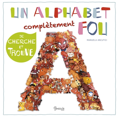 Un alphabet complètement fou : Je cherche et trouve