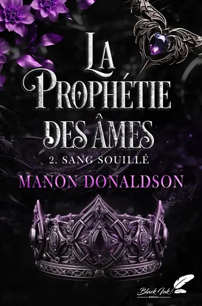 La prophétie des âmes. Vol. 2. Sang souillé