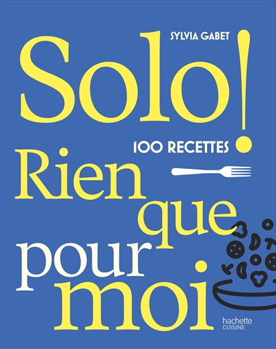 Solo : 80 recettes pour se...