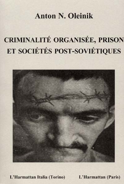 Criminalité organisée, prison et sociétés post-soviétiques