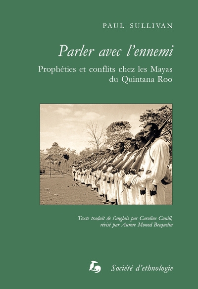 Parler avec l'ennemi : prophéties et conflits chez les Mayas du Quintana Roo