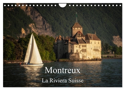 Montreux, la Riviera Suisse (Calendrier mural 2025 DIN A4 vertical), CALVENDO calendrier mensuel : Une promenade le long du lac de Genève à Montreux