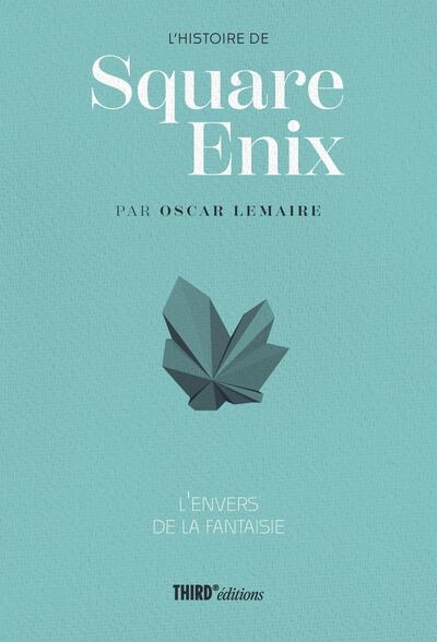 L'histoire de Square Enix : l'envers de la fantaisie