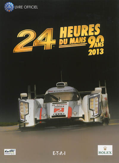24 heures du Mans 2013 : 90 ans : le livre officiel