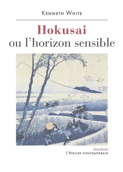 Hokusai ou L'horizon sensible : prélude à une esthétique du monde