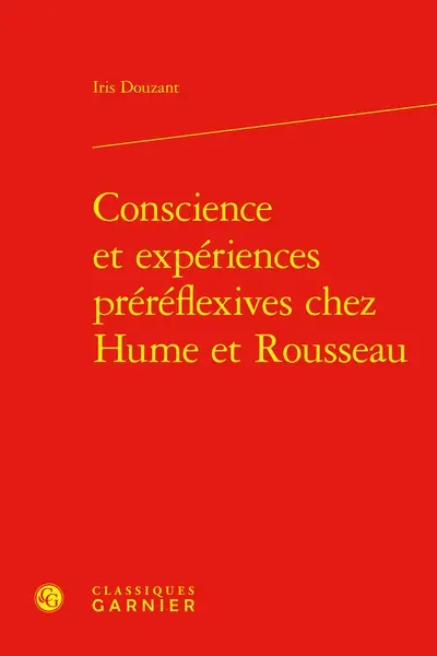 Conscience et expériences préréflexives chez Hume et Rousseau