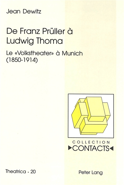 De Franz Prüller à Ludwig Thoma : le Volkstheater à Munich, 1850-1914