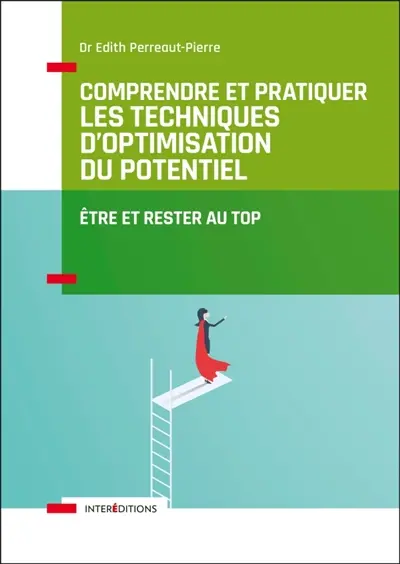 Comprendre et pratiquer les techniques d'optimisation du potentiel : être et rester au top