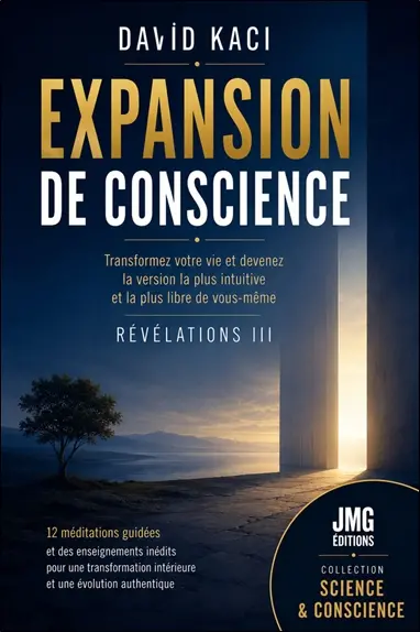Révélations. Vol. 3. Expansion de conscience : transformez votre vie et devenez la version la plus intuitive et la plus libre de vous-même : 12 méditations guidées et des enseignements inédits pour une transformation intérieure et une évolution authentique