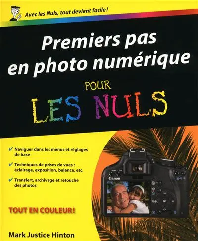 Premiers pas en photo numérique pour les nuls
