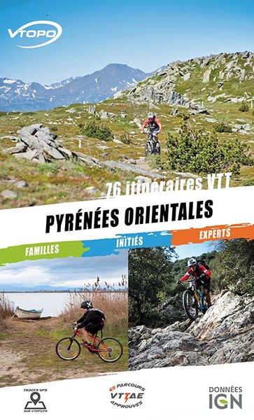 Pyrénées orientales : 76 itinéraires VTT : familles, initiés, experts